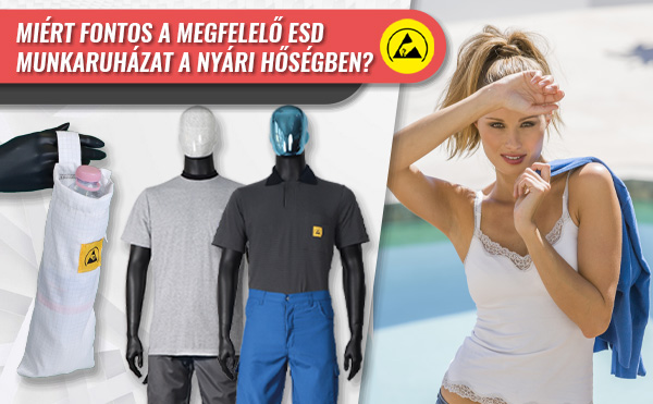 MIÉRT FONTOS A MEGFELELŐ ESD MUNKARUHÁZAT A NYÁRI HŐSÉGBEN?